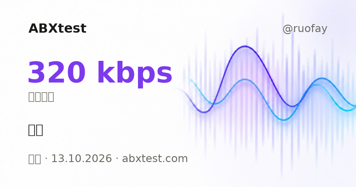 ABXtest: 320  kbps · Headphones